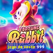 jogo de vestir 999